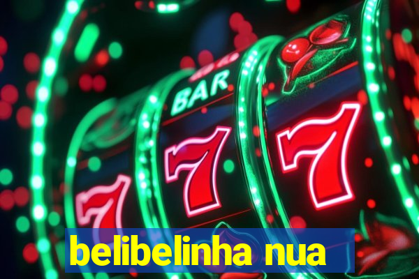 belibelinha nua